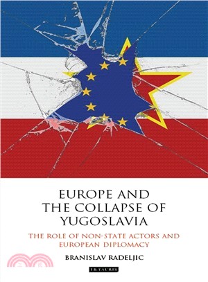 Europe and the Collapse of Yugoslavia ─ The Role of Non-State Actors and European Diplomacy