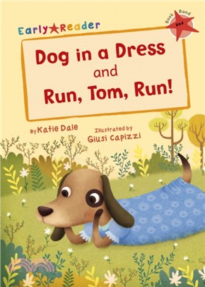 Level 2 (Red): Dog in a Dress and Run, Tom, Run! (Maverick Early Reader)