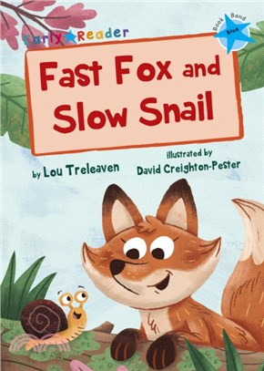Level 4 (Blue): Fast Fox and Slow Snail (Maverick Early Reader)