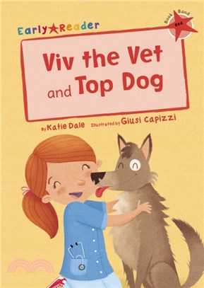 Level 2 (Red): Viv the Vet and Top Dog (Maverick Early Reader)