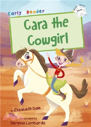 Maverick Early Reader 10-White: Cara the Cowgirl