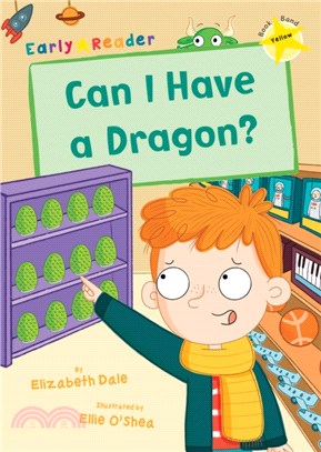 Level 3 (Yellow): Can I Have a Dragon? (Maverick Early Reader)