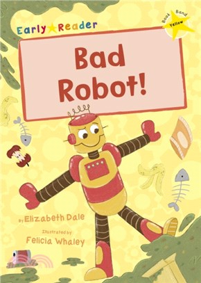 Level 3 (Yellow): Bad Robot! (Maverick Early Reader)