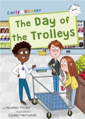 The Day of the Trolleys：(White Early Reader)