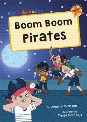 Boom Boom Pirates：(Orange Early Reader)