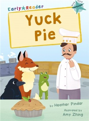 Yuck Pie：(Turquoise Early Reader)