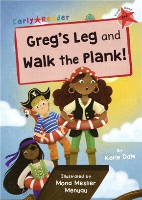 Greg's Leg and Walk the Plank!：(Red Early Reader)