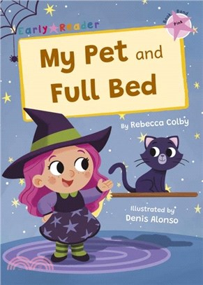 My Pet and Full Bed：(Pink Early Reader)