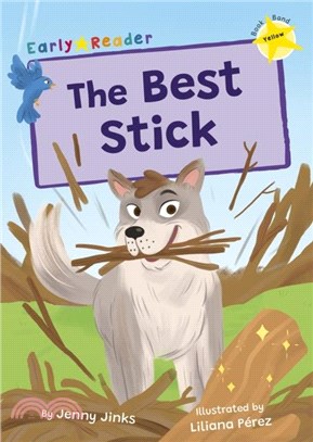 The Best Stick：(Yellow Early Reader)