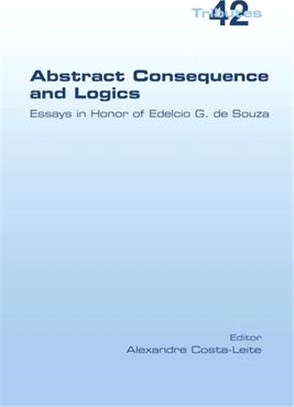 Abstract Consequence and Logics: Essays in Honor of Edelcio G. de Souza