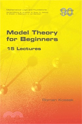 Model Theory for Beginners. 15 Lectures