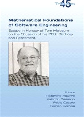 Mathematical Foundations of Software Engineering. Essays in Honour of Tom Maibaum on the Occasion of his 70th Birthday and Retirement