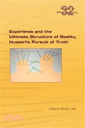 Experience and the Ultimate Structure of Reality on Husserl's Pursuit of Truth