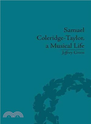 Samuel Coleridge-Taylor, A Musical Life