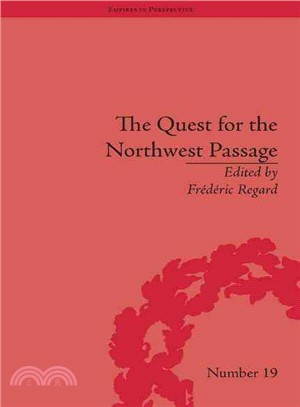 The Quest for the Northwest Passage—Knowledge, Nation and Empire, 1576-1806