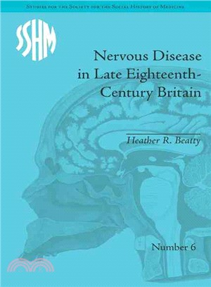 Nervous Disease in Late Eighteenth-Century Britain:—The Reality of a Fashionable Disorder