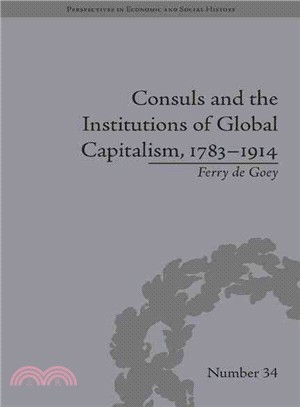 Consuls and the Institutions of Global Capitalism, 1783 - 1914