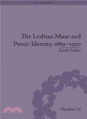 The Lesbian Muse and Poetic Identity, 1889-1930