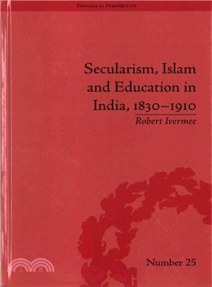 Secularism, Islam and Education in India, 1830 - 1910