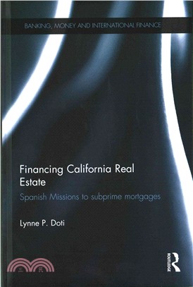 Financing California Real Estate ─ Spanish Missions to subprime mortgages