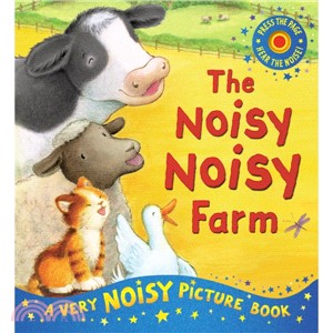 The Noisy Noisy Farm: A Very Noisy Picture Book
