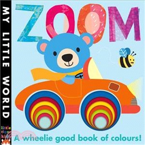 Zoom :a wheelie good book of colours /