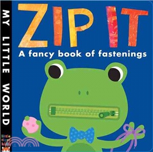 Zip it: A Fancy Book of Fastenings (拉鍊書) | 拾書所