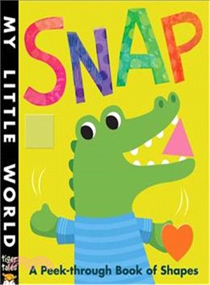My Little World Snap A peek-through book of shapes