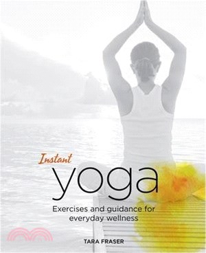 Instant Yoga ― Exercises and Guidance for Everyday Wellness