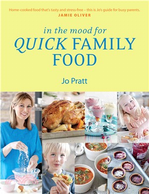 In the Mood for Quick Family Food ─ Simple, Fast and Delicious Recipes for Every Family