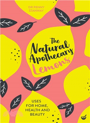 The Natural Apothecary--Lemons ― Tips for Home, Health and Beauty