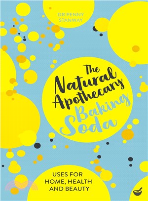 The Natural Apothecary--Baking Soda ― Tips for Home, Health and Beauty