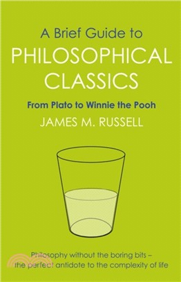 A Brief Guide to Philosophical Classics：From Plato to Winnie the Pooh