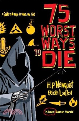 75 Worst Ways to Die：A Guide to the Ways in Which We Go