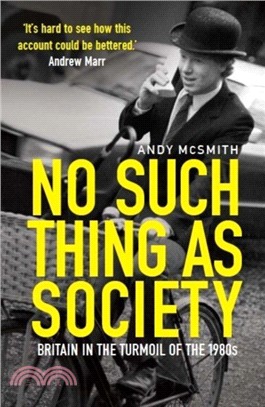 No Such Thing as Society：A History of Britain in the 1980s