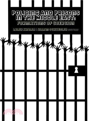 Policing and Prisons in the Middle East ― Formations of Coercion