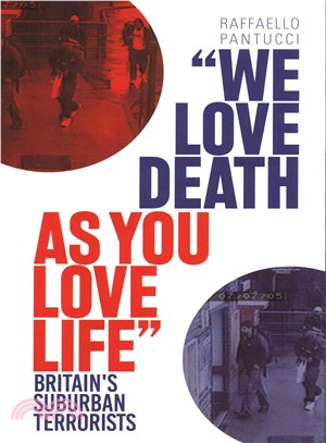 We Love Death As You Love Life ─ Britain's Suburban Terrorists