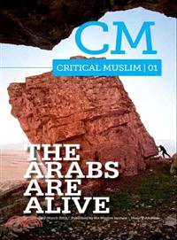 Critical Muslim 1—The Arabs Are Alive