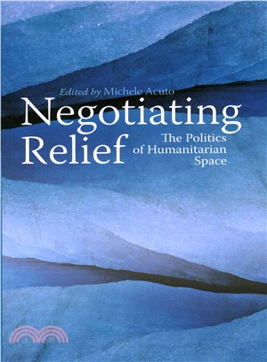 Negotiating Relief ─ The Politics of Humanitarian Space