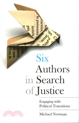 Six Authors in Search of Justice：Engaging with Political Transitions