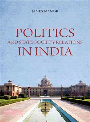 Politics and State Society Relations in India