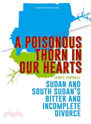 A Poisonous Thorn in Our Hearts ─ Sudan and South Sudan's Bitter and Incomplete Divorce