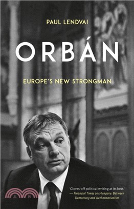 Orban：Europe's New Strongman