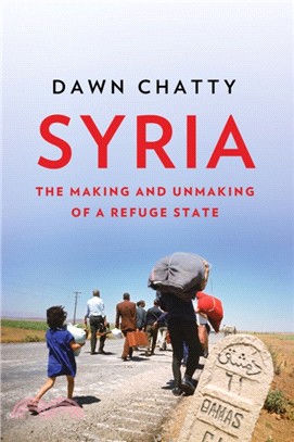 Syria：The Making and Unmaking of a Refuge State