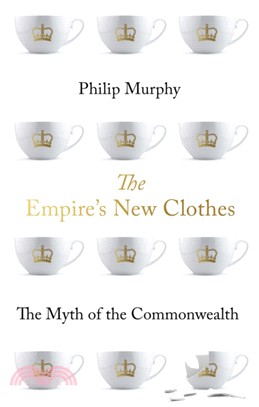 The Empire's New Clothes：The Myth of the Commonwealth