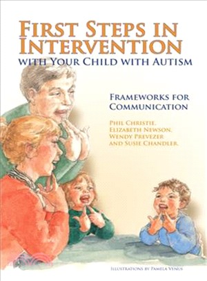 First Steps in Intervention With Your Child With Autism ─ Frameworks for Communication