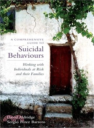 A Comprehensive Guide to Suicidal Behaviours—Working with Individuals at Risk of Suicide and their Families