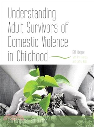 Understanding Adult Survivors of Domestic Violence in Childhood ─ Still Forgotten, Still Hurting