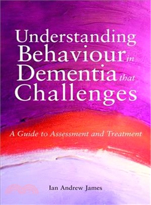Understanding Behaviour in Dementia That Challenges ─ A Guide to Assessment and Treatment
