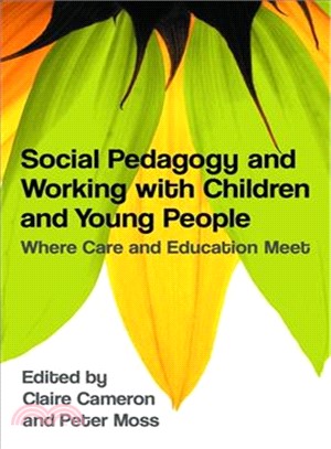 Social Pedagogy and Working With Children and Young People ─ Where Care and Education Meet